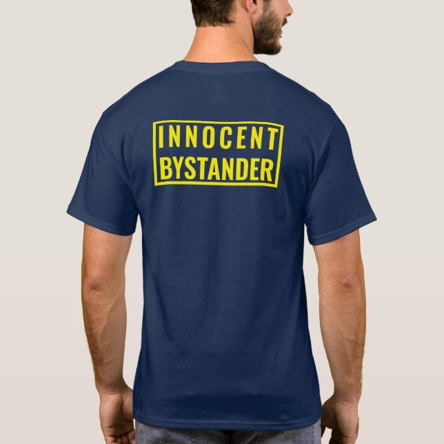 Estilo "POLÍCIA" INOCENTE BYSTANDER T-Shirt (Verso)