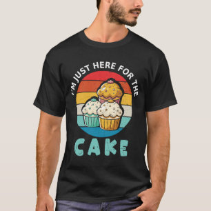 Estou Aqui Apenas Para O Bolo Camisa Engraçado Bol