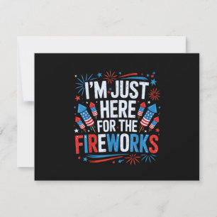 Estou Aqui Apenas Para Os Fogos De Artifício Patri
