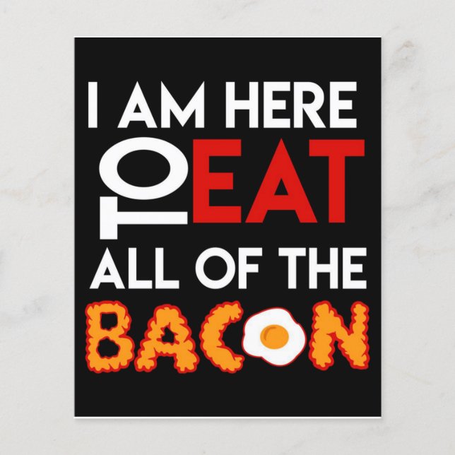 Estou Aqui Para Comer Todo O Bacon (Frente)