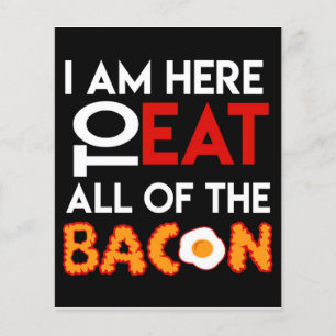 Estou Aqui Para Comer Todo O Bacon