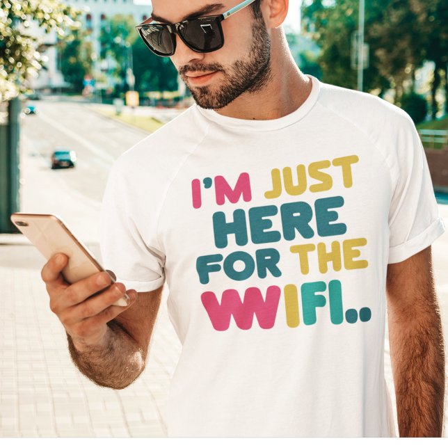 Estou aqui para o WiFi" T-Shirt engraçado (Criador carregado)