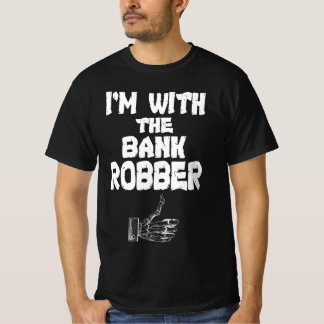 Estou com a T-Shirt Robber do Banco