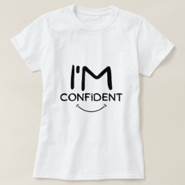 Estou confiante em T-Shirt