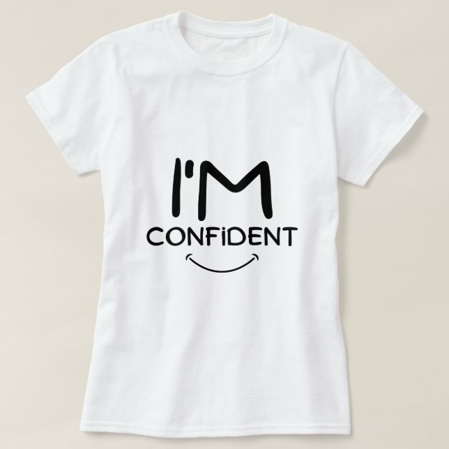 Estou confiante em T-Shirt (Frente do Design)