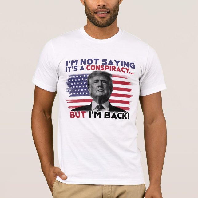 Estou de volta Donald Trump T-Shirt (Frente)