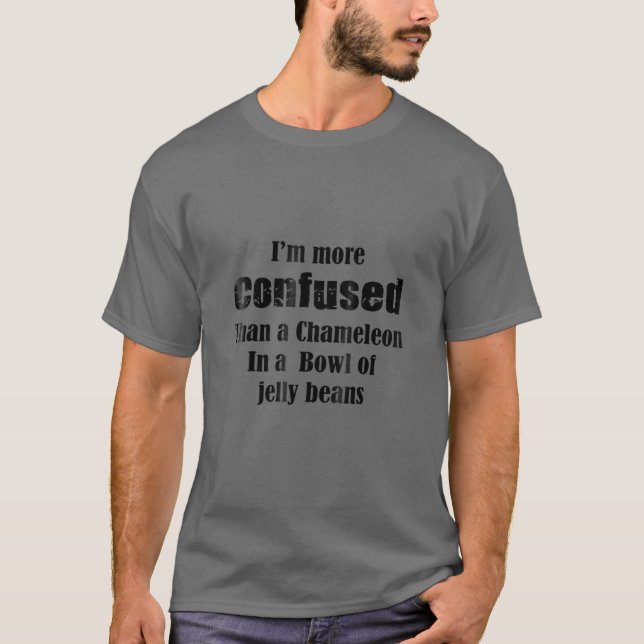 Estou mais confuso que uma camisa de Camaleão (Frente)