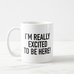 Estou Muito Animado Por Estar Aqui! Caneca de Café