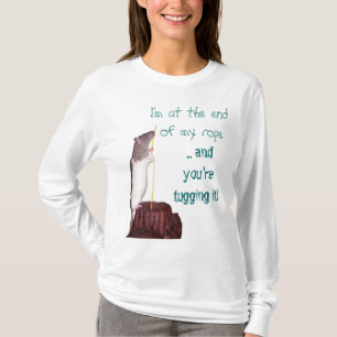 Estou no fim da minha corda T-shirt