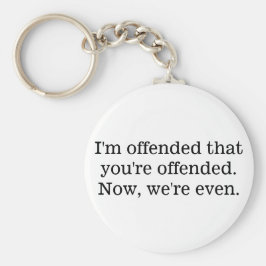 Estou ofendido que você está ofendido de chaveiro