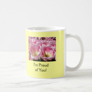 Estou Orgulhoso de Você! Xícara de Café Tulipa Flo