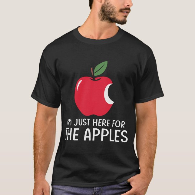 Estou Só Aqui Para As Maçãs T-Shirt (Frente)