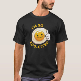 Estou tão excitado com ovos! T-Shirt Engraçado, Cu