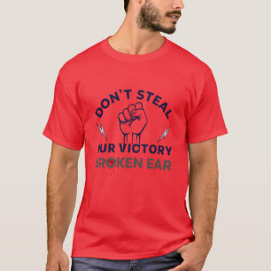 "Estragado, Não roube nossa vitória", T-shirt