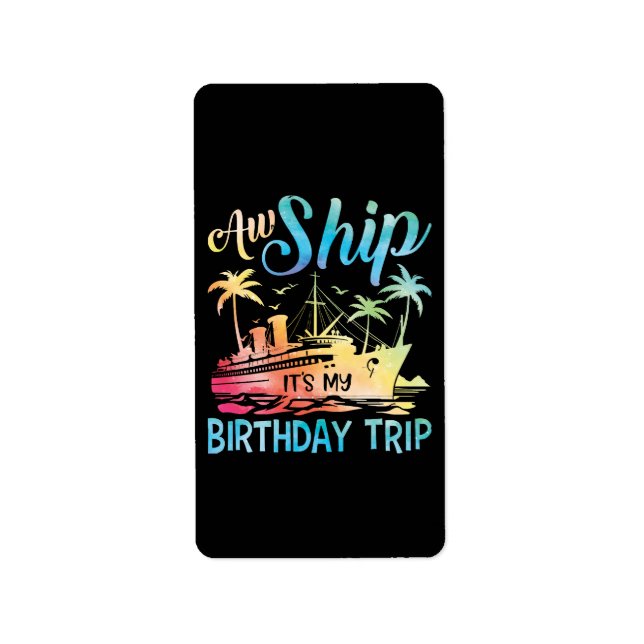 Etiqueta Aw Ship É My Birthday Trip (Frente)