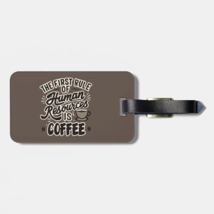 Etiqueta De Bagagem A Primeira Regra De Recursos Humanos É O Café