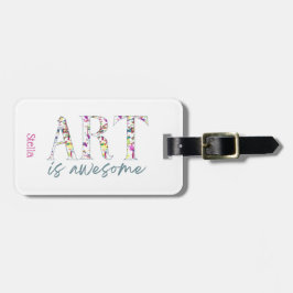 Etiqueta De Bagagem Art is Awesome Personalized