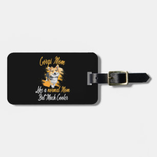 Etiqueta De Bagagem Corgi Mãe Como Uma Mãe Normal Corgis Cão Corgi