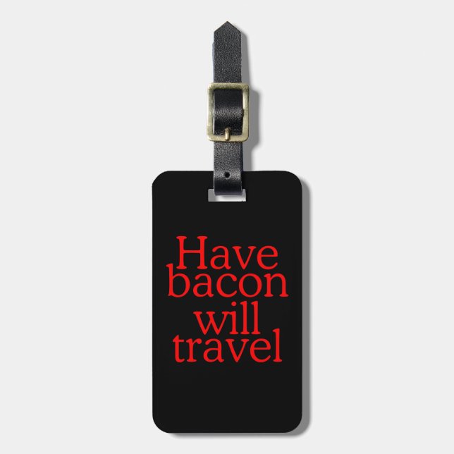 Etiqueta De Bagagem Declaração Bacon Will Viagem (Frente Vertical)