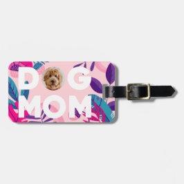 Etiqueta De Bagagem DOG MOM, sua foto, flores e folhas cor-de-rosa