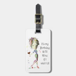 Etiqueta De Bagagem É meu aniversário e eu Wine se eu quero a!