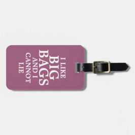 Etiqueta De Bagagem Engraçado Eu Gosto De Grandes Bolsas E Não Mato Ro