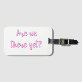 Etiqueta De Bagagem Estamos nós lá contudo o Tag do viagem da bagagem