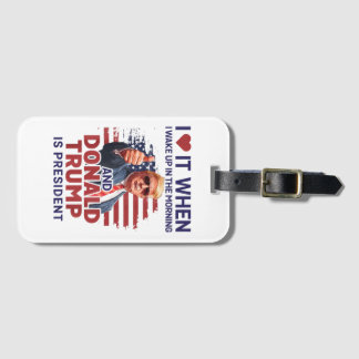 Etiqueta De Bagagem Eu Adoro Quando Eu Acordar E Trump É O Presidente 