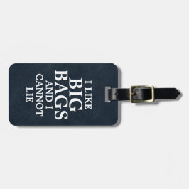 Etiqueta De Bagagem Eu gosto de Bolsas grandes e não consigo mentir co