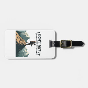 Etiqueta De Bagagem Eu não entendo. A trilha parecia tão plana caminha