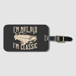 Etiqueta De Bagagem Eu não sou velho, sou clássico, moderno e elegante