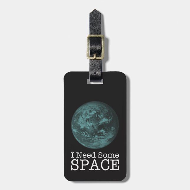 Etiqueta De Bagagem Eu preciso algum t-shirt do espaço (Frente Vertical)