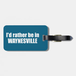 Etiqueta De Bagagem Eu Preferiria Estar Em Waynesville North Carolina