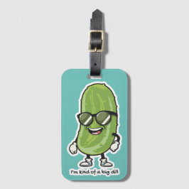 Etiqueta De Bagagem Eu sou tipo um grande Dill | óculos solares para v