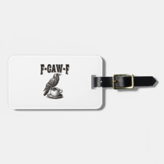 Etiqueta De Bagagem F Caw F Café F-Caw-F Corvo Humor Adulto Gráfico Vi
