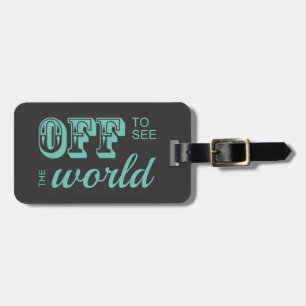 Etiqueta De Bagagem Fora para ver o mundo - Teal - para o adventurador