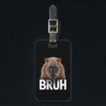 Etiqueta De Bagagem Funny Capybara Bruh<br><div class="desc">Funny Capybara Bruh</div>