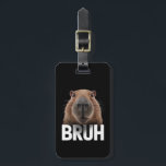 Etiqueta De Bagagem Funny Capybara Bruh<br><div class="desc">Funny Capybara Bruh</div>