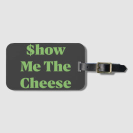 Etiqueta De Bagagem $how Me The Cheese