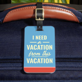 Etiqueta De Bagagem I Need a Vacation from This Vacation Funny Trendy