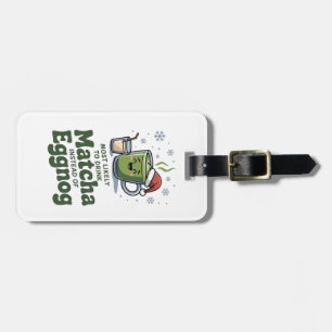 Etiqueta De Bagagem Mais Propenso a Beber Matcha em vez de Eggnog