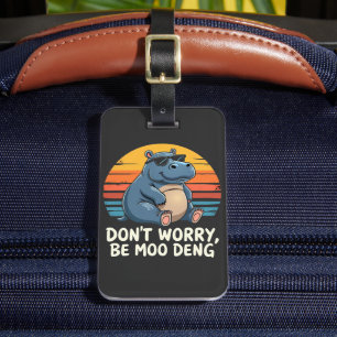 Etiqueta De Bagagem Não se preocupe em ser Moo Deng Baby Pygmy Hippo R