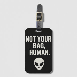 Etiqueta De Bagagem Não Sua Saco, Humana - Alienígena Engraçada