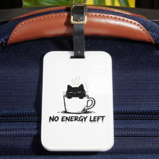 Etiqueta De Bagagem NO ENERGY LEFT” Sleepy Cat in Coffee Mug – Funny M