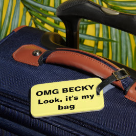 Etiqueta De Bagagem OMG Becky olha para a minha bolsa