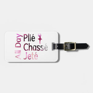 Etiqueta De Bagagem Plie, Chasse, Jete o Dia Todo ~ Design de Ballet