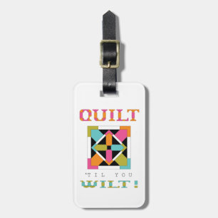 Etiqueta De Bagagem Quilt 'Til You Wilt! Citação