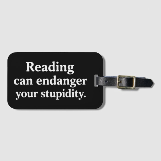 Etiqueta De Bagagem Reading can endanger your stupidity (Frente Horizontal)