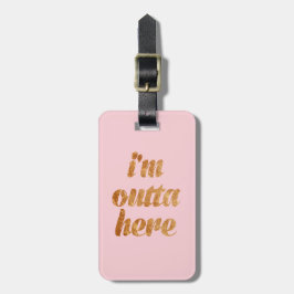 Etiqueta De Bagagem Rosa chique eu sou Tag da bagagem de Outta aqui