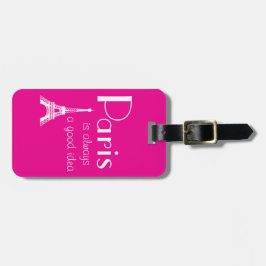 Etiqueta De Bagagem Rosa Quente Nome Personalizado Paris é sempre uma 